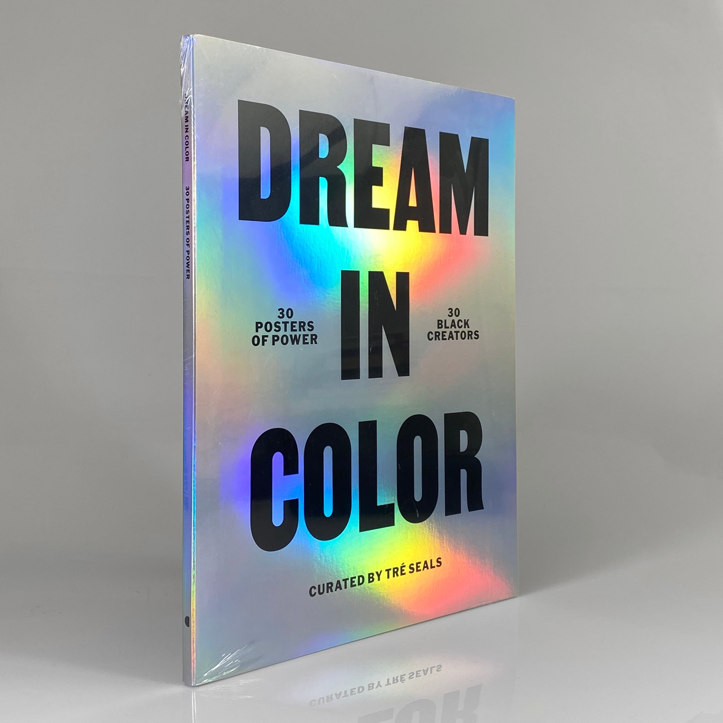 Dream in Color: 30 Posters of Power, 30 Black Creatives [Book]