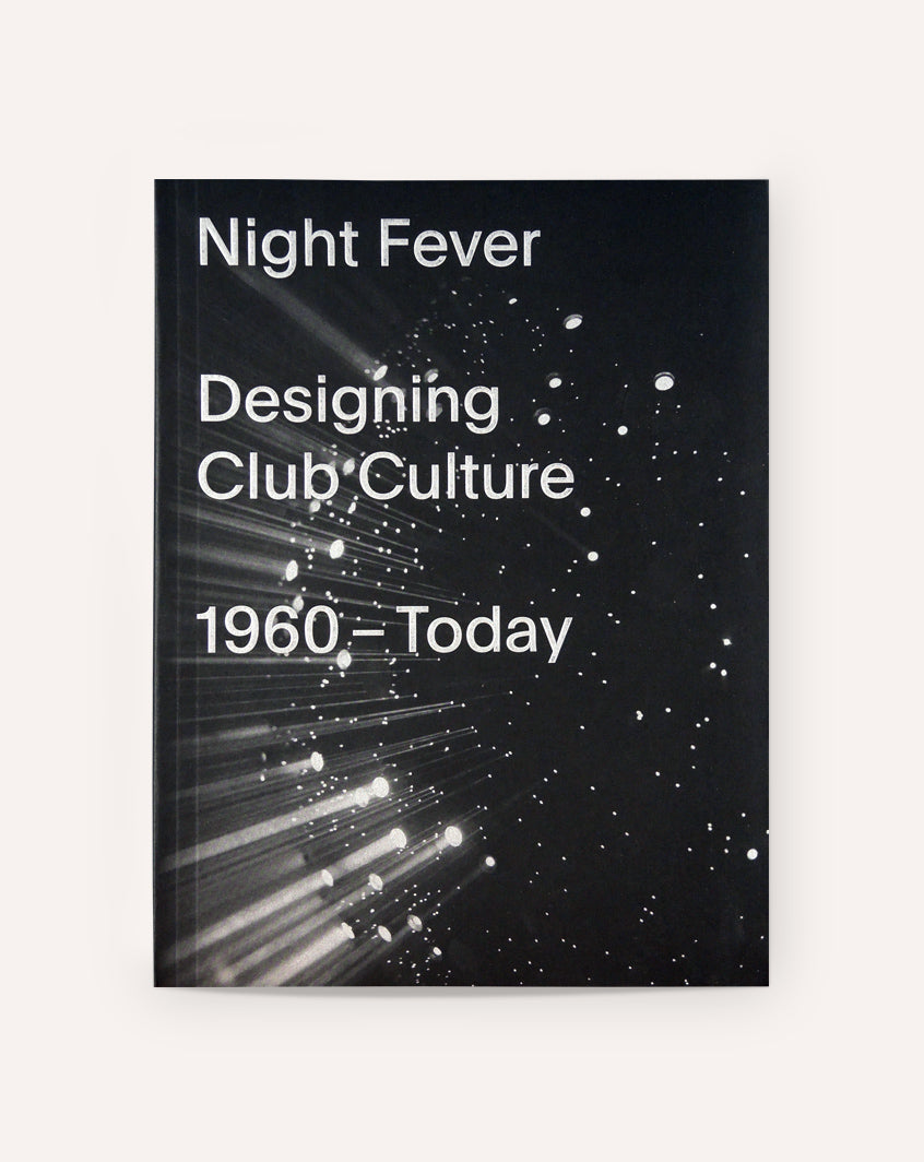 Night Fever: Designing Club Culture 1960 - Today – Draw Down