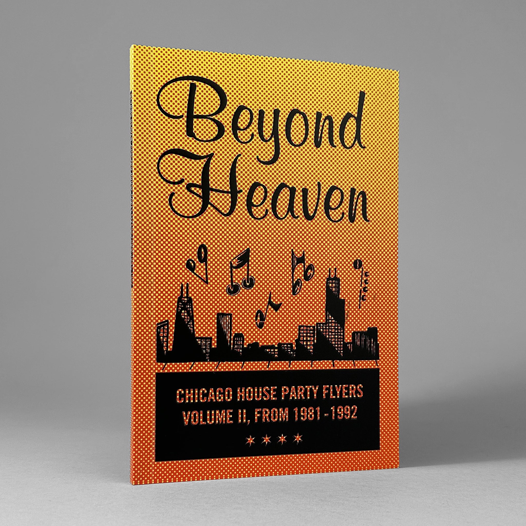 Beyond Heaven: Chicago House Party Flyers — Volume II, from 1981-1992