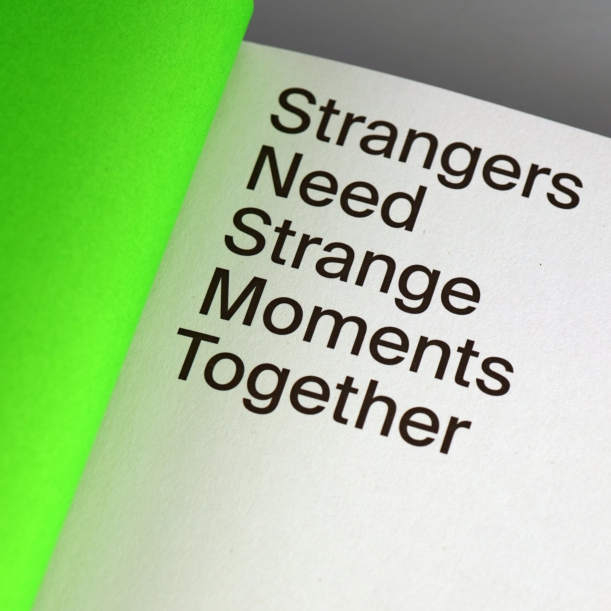Strangers Need Strange Moments Together
