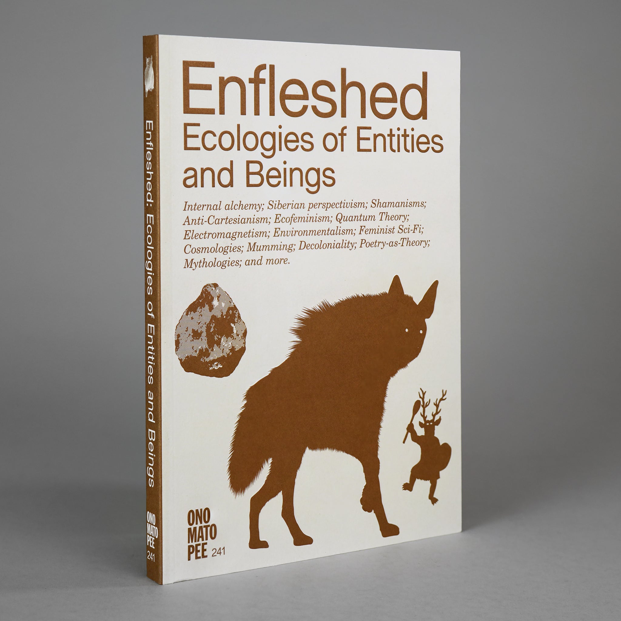 Enfleshed: Ecologies of Entities and Beings