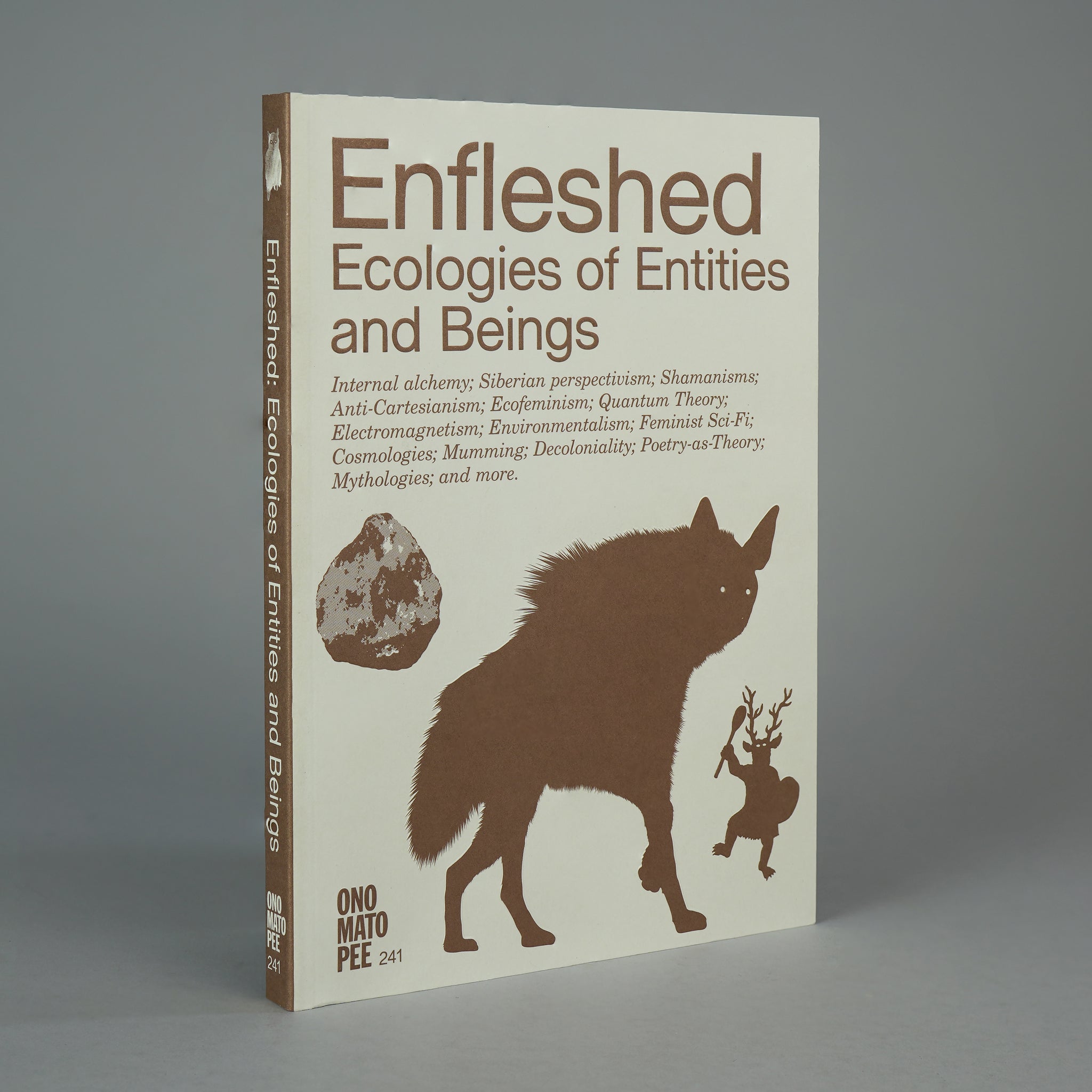 Enfleshed: Ecologies of Entities and Beings