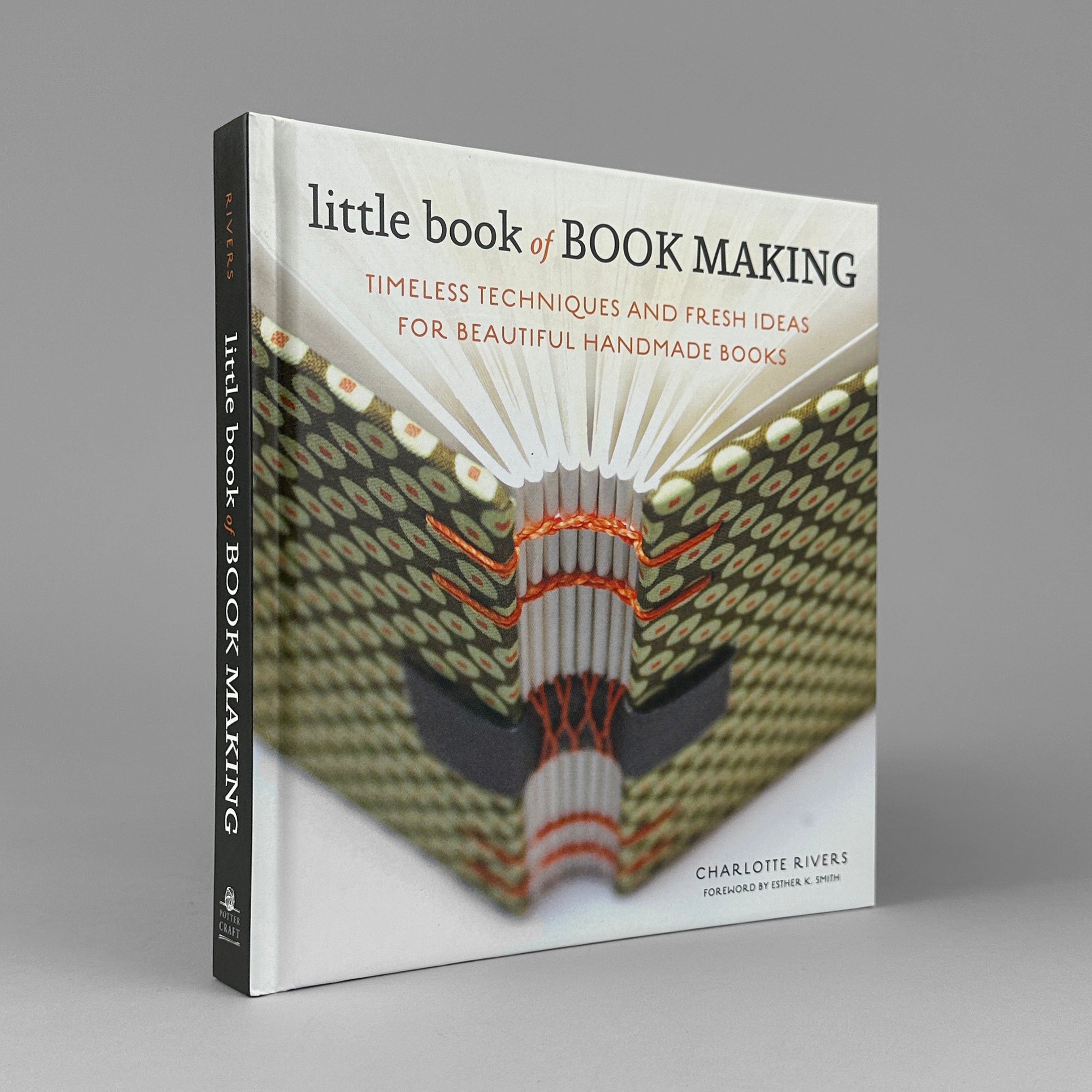Little Book of Bookmaking: Timeless Techniques and Fresh Ideas for Bea ...