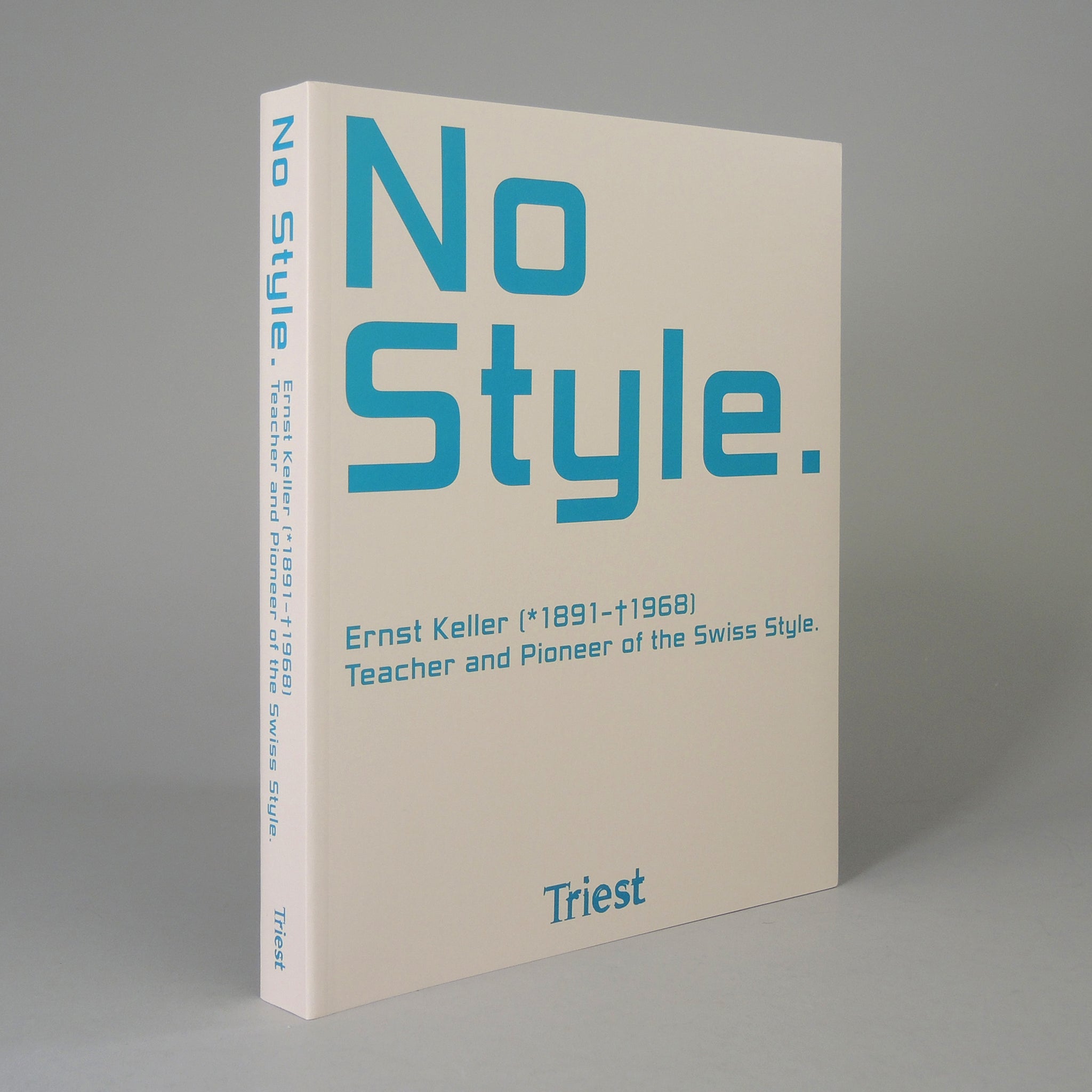 No Style: Ernst Keller (1891-1968), Teacher And Pioneer Of The Swiss Style