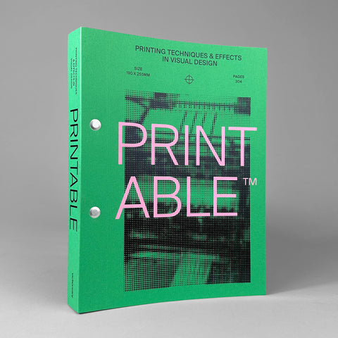 Printable: Printing Techniques and Effects in Visual Design