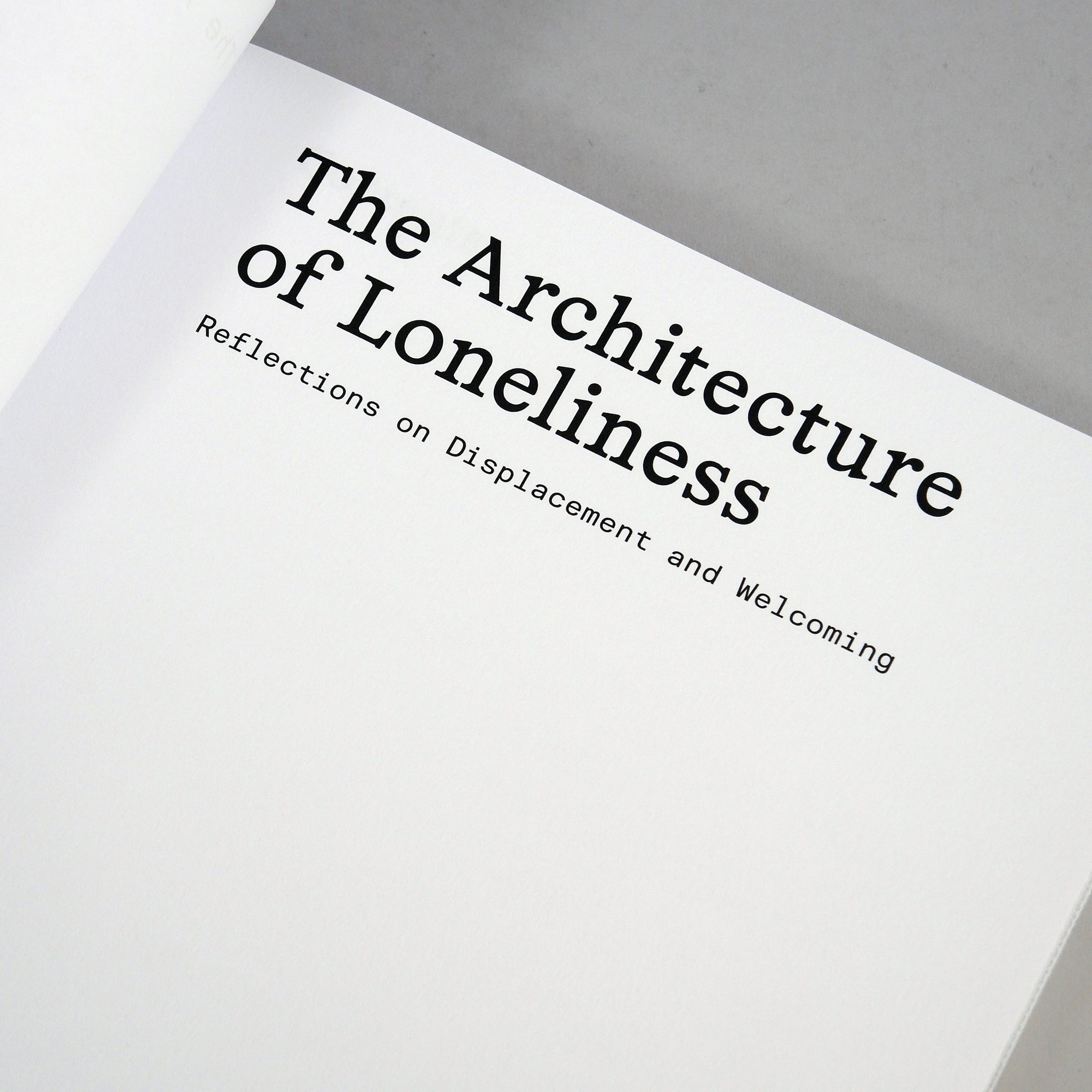 The Architecture of Loneliness: Reflections on Displacement and Welcoming