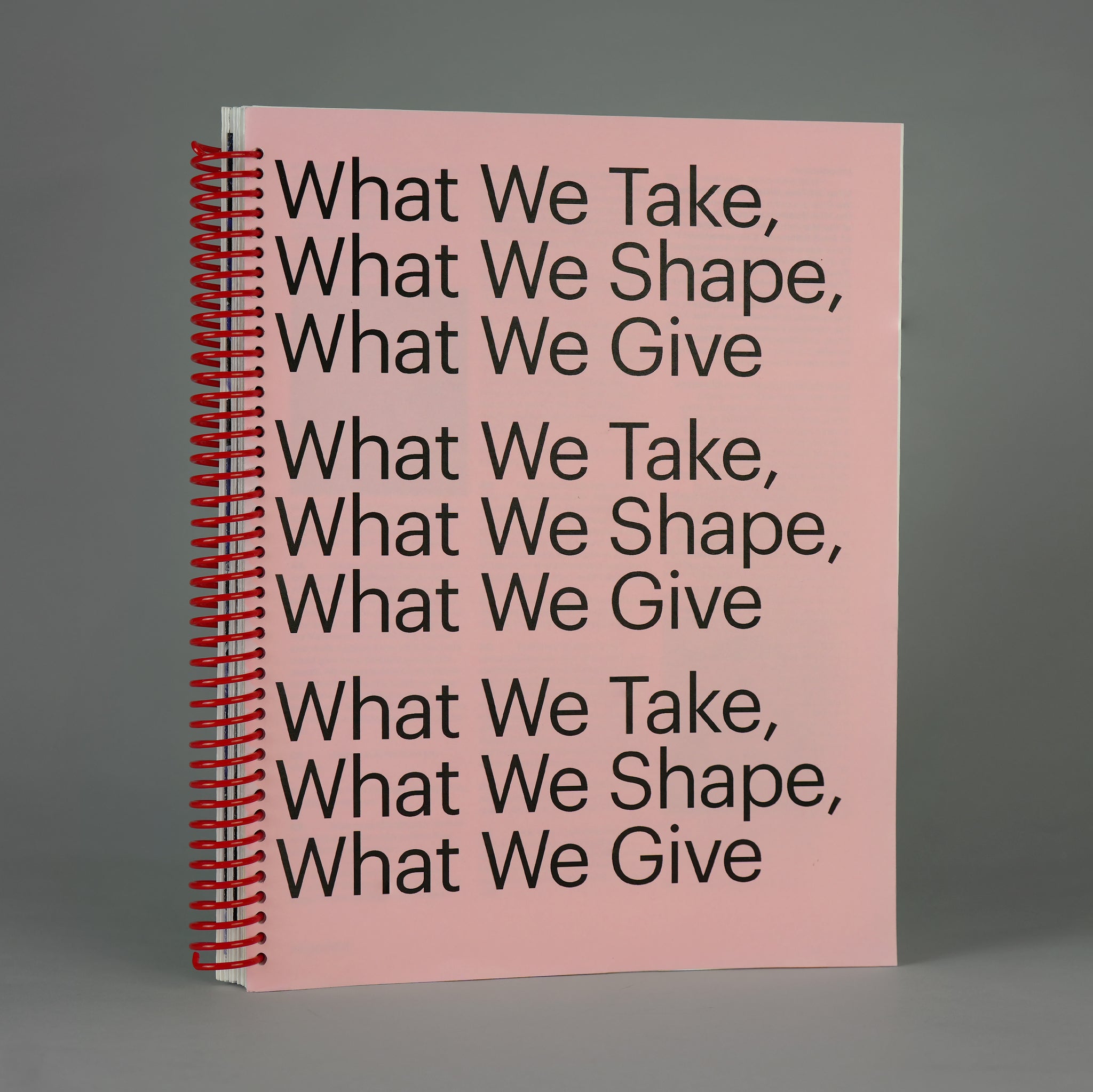 What We Take, What We Shape, What We Give