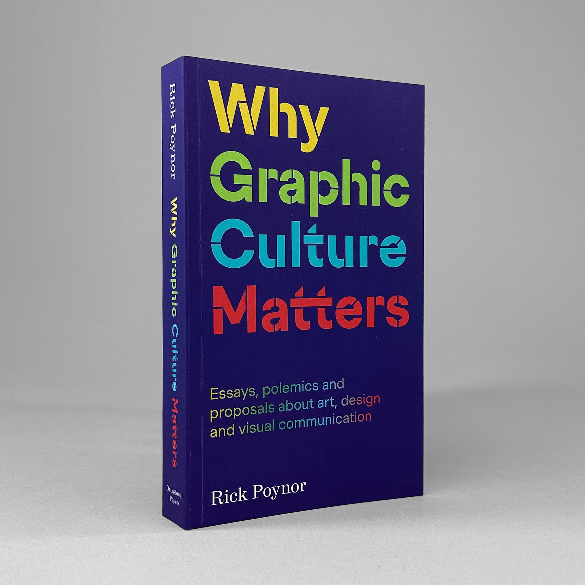Why Graphic Culture Matters by Rick Poyner
