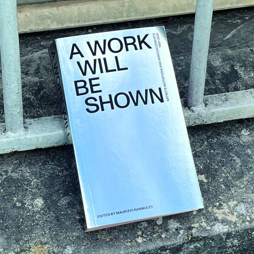 A Work Will Be Shown: Artist’s Invitations and Announcements,  1960-2020