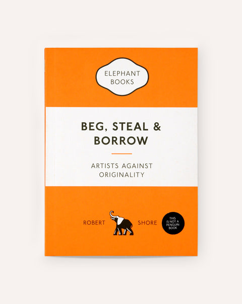 Beg, Steal & Borrow: Artists Against Originality