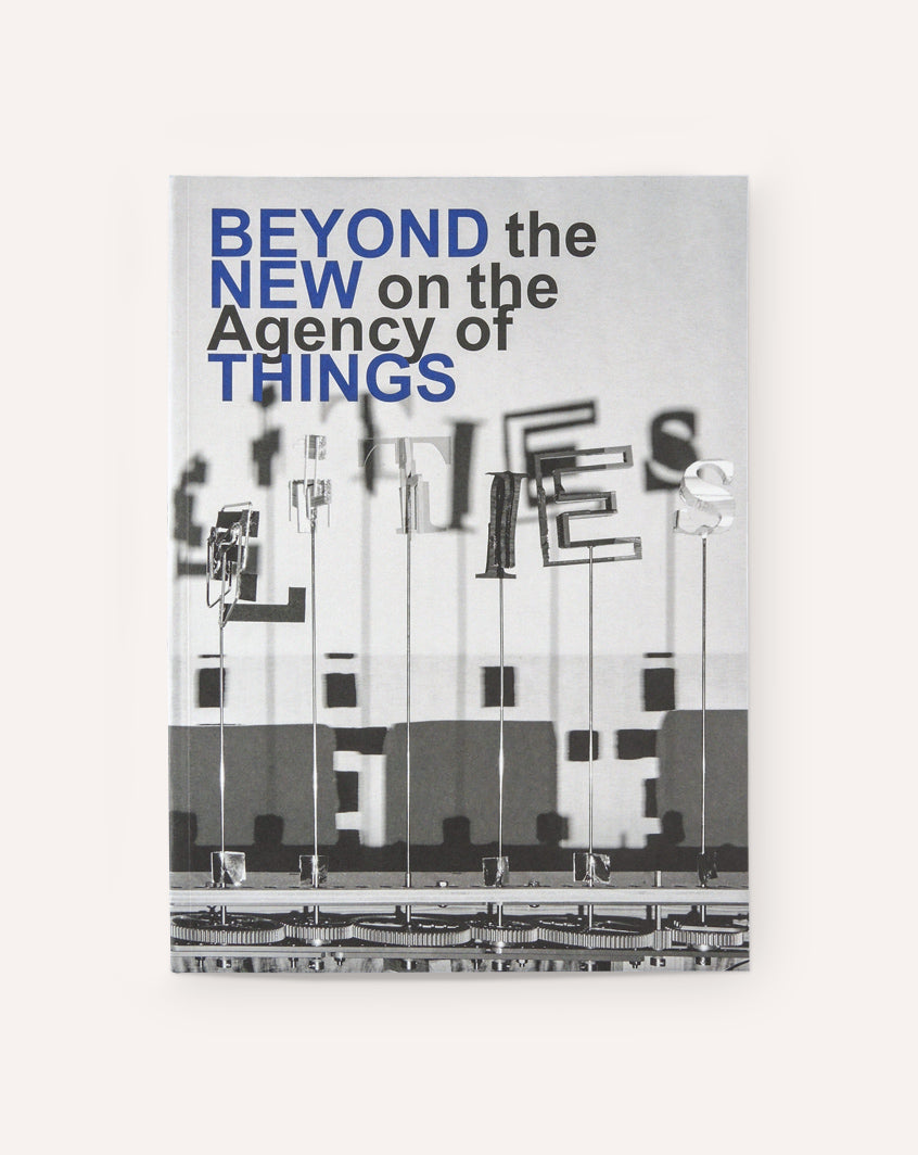 Beyond the New on the Agency of Things