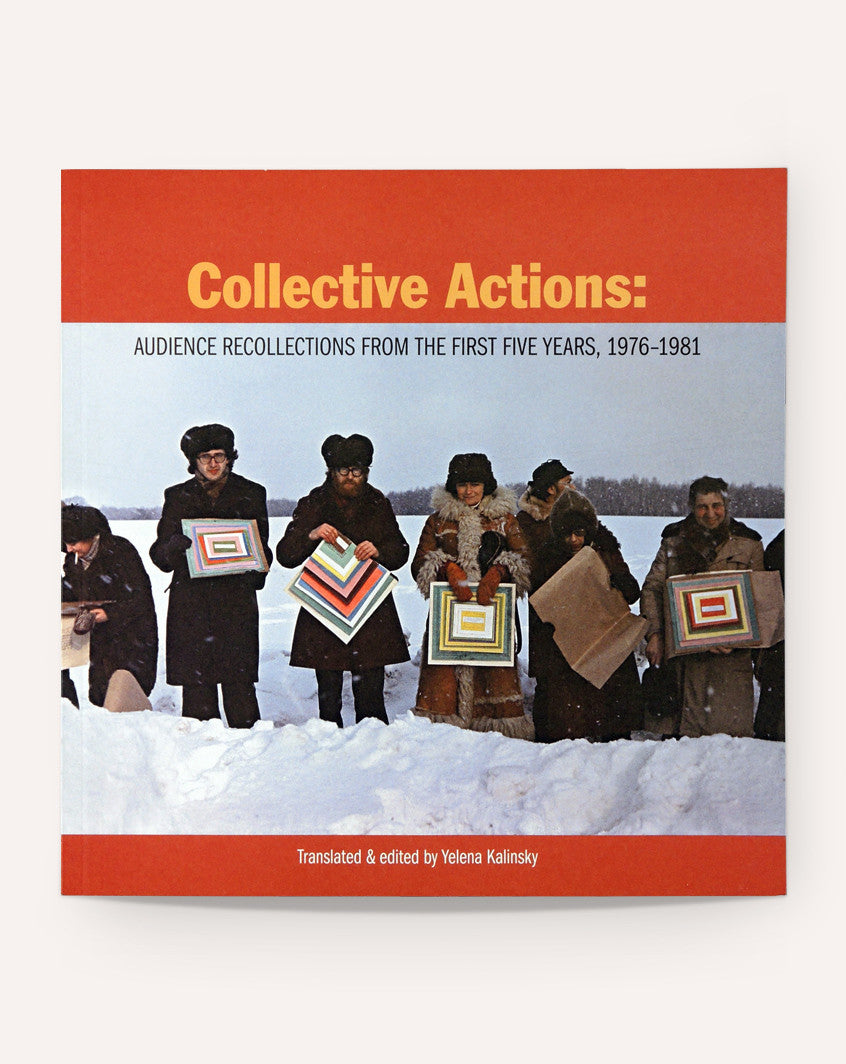 Collective Actions: Audience Recollections from the First Five Years, 1976-1981