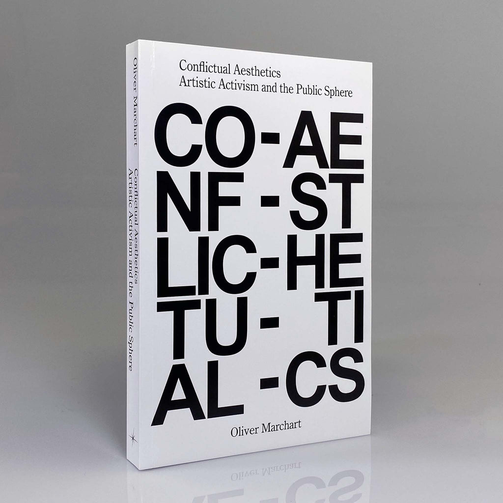 Conflictual Aesthetics: Artistic Activism and the Public Sphere