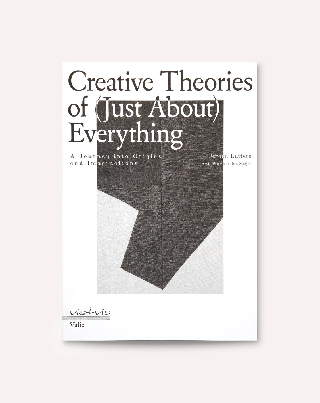 Creative Theories of (Just About) Everything