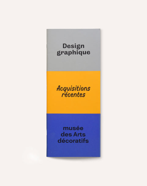 Design graphique. Acquisitions récentes / musée des Arts décoratifs