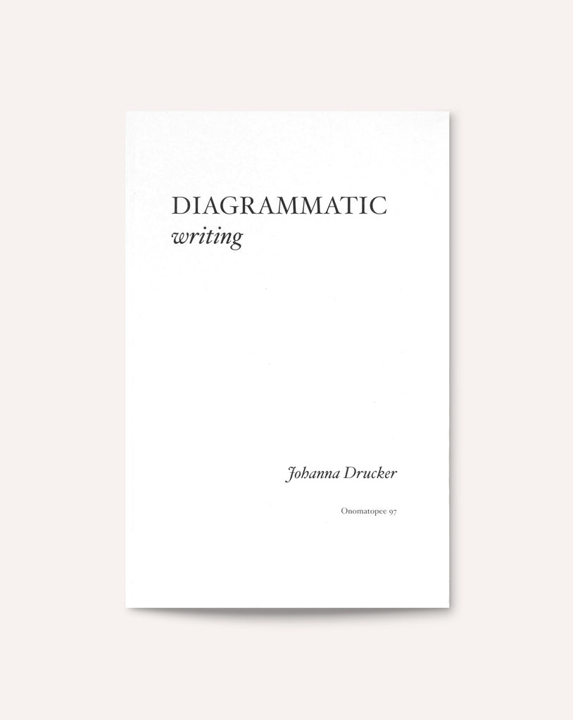 Diagrammatic Writing / Johanna Drucker