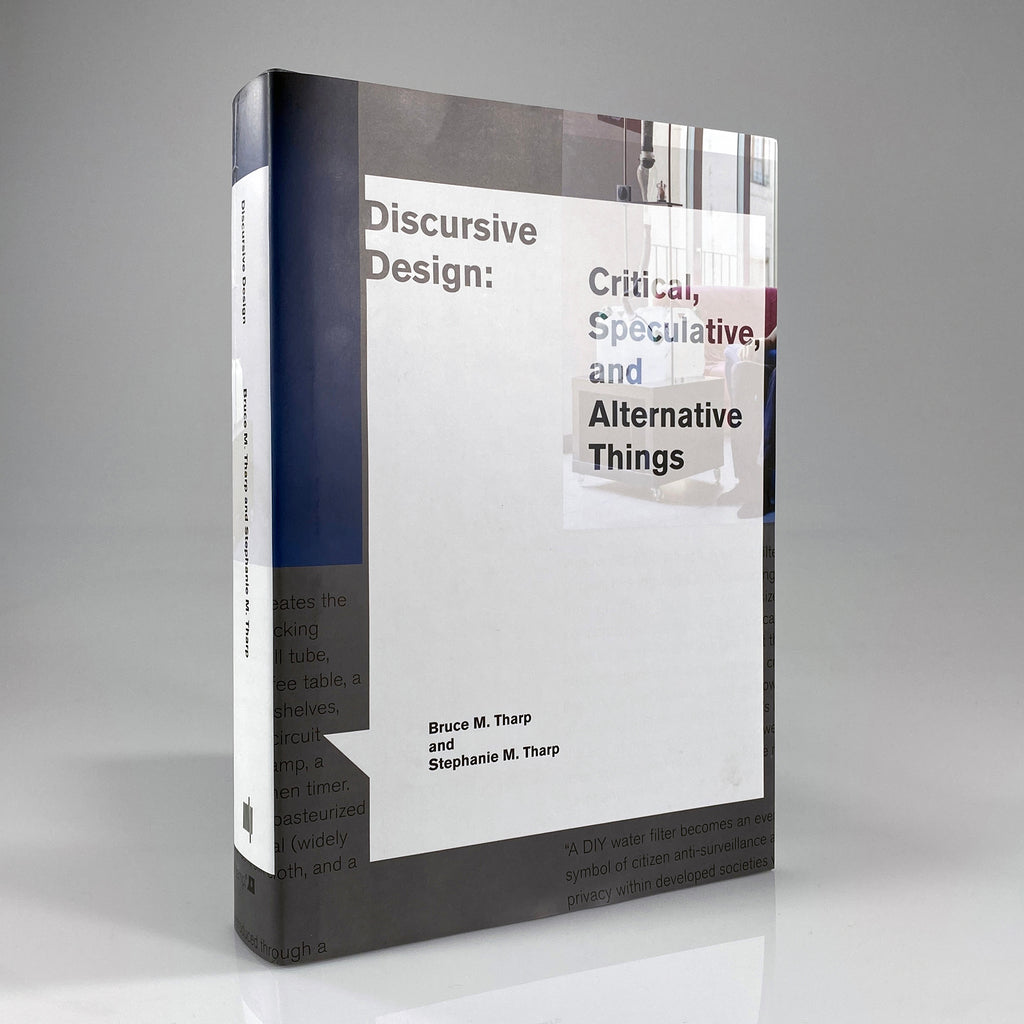 Discursive Design: Critical, Speculative, and Alternative Things