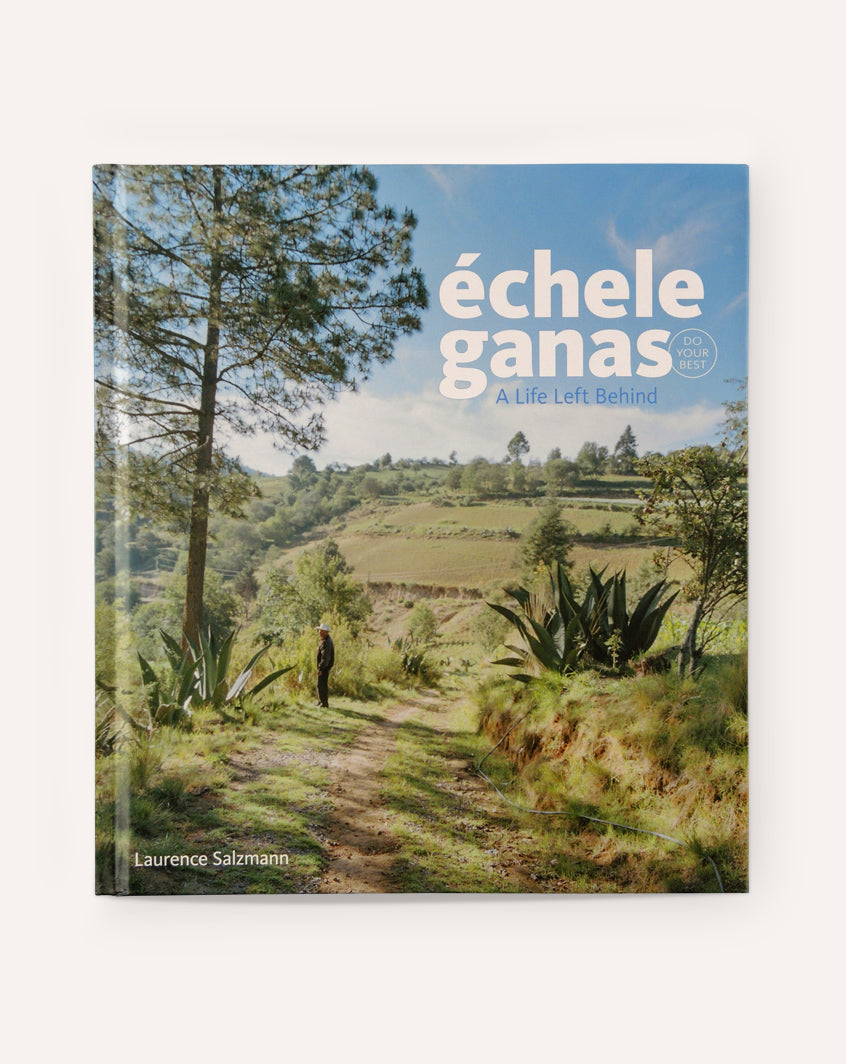 échele ganas (Do Your Best): A Life Left Behind