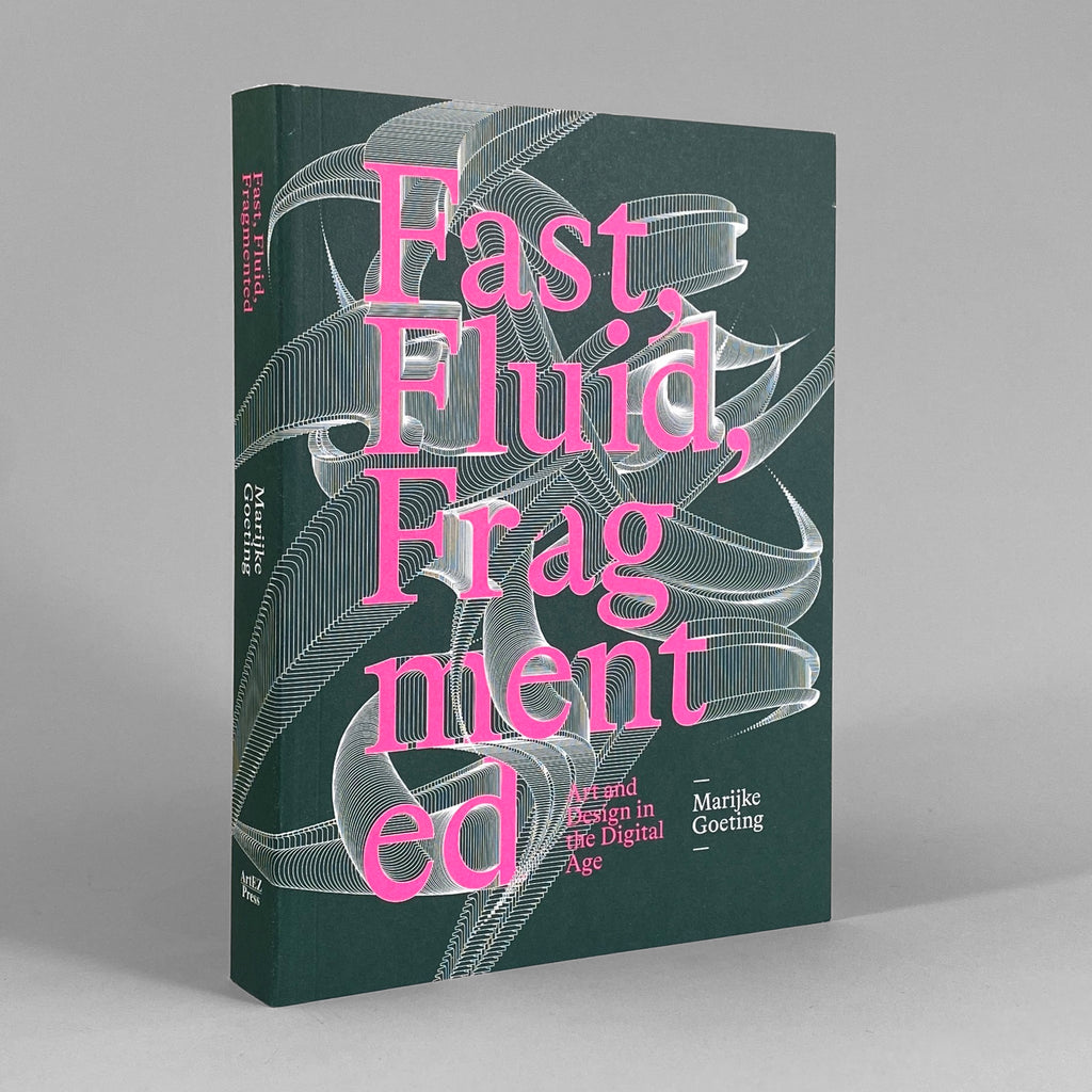 Fast, Fluid, Fragmented: Art and Design in the Digital Age