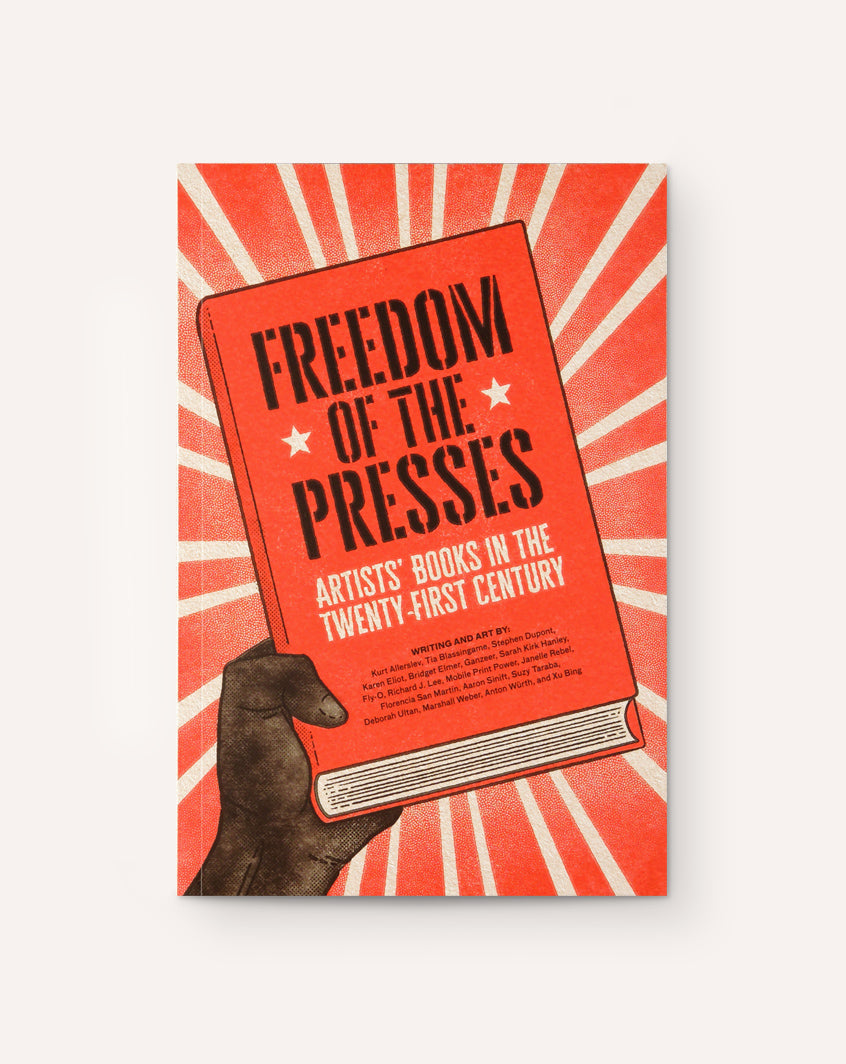 Freedom of the Presses: Artists' Books in the Twenty-First Century