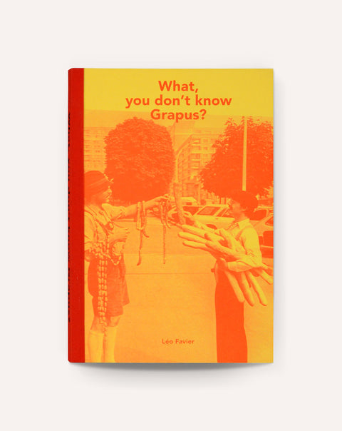 What, You Don't Know Grapus? / Léo Favier