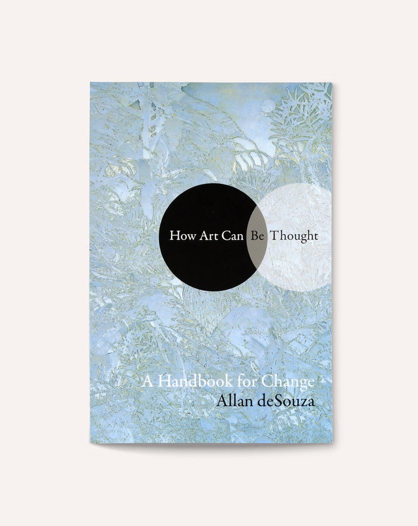 How Art Can Be Thought: A Handbook for Change