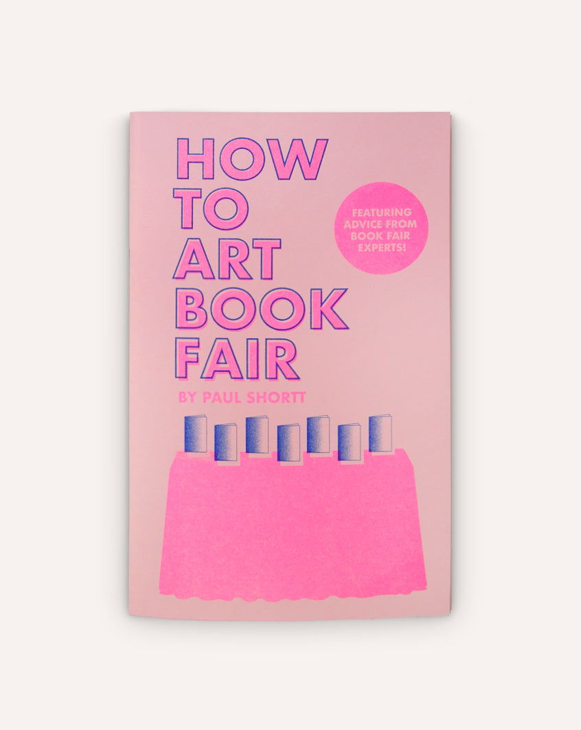 How To Art Book Fair (Expanded Second Edition)