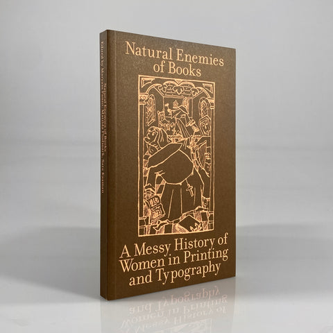 Natural Enemies of Books: A Messy History of Women in Printing and Typography