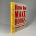 How to Make Books