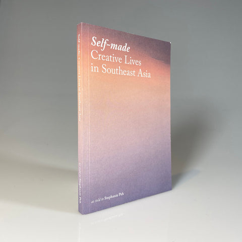Self-made: Creative Lives in Southeast Asia