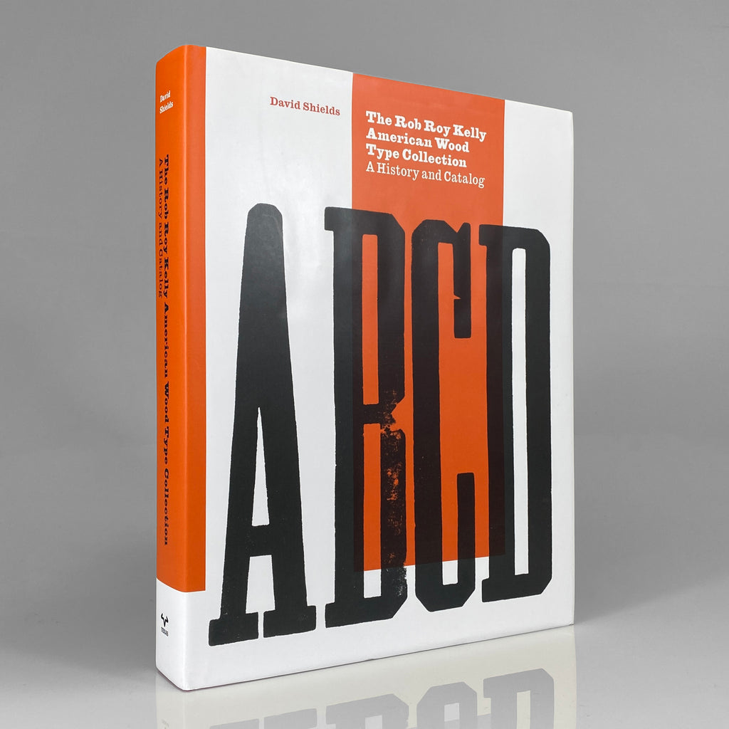 The Rob Roy Kelly American Wood Type Collection: A History and Catalog