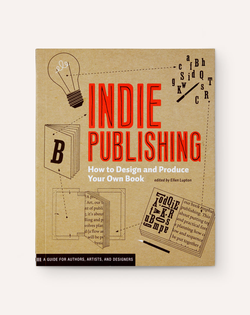 Indie Publishing: How to Design and Produce Your Own Book