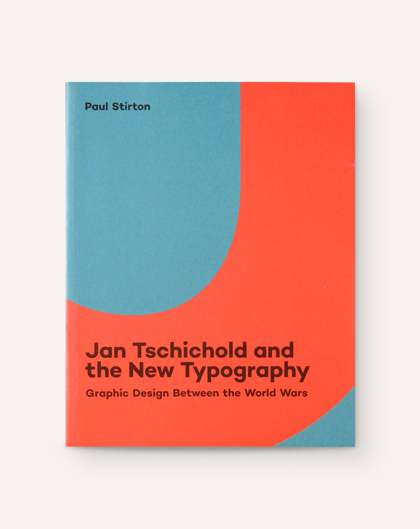 Jan Tschichold and the New Typography: Graphic Design Between the World Wars