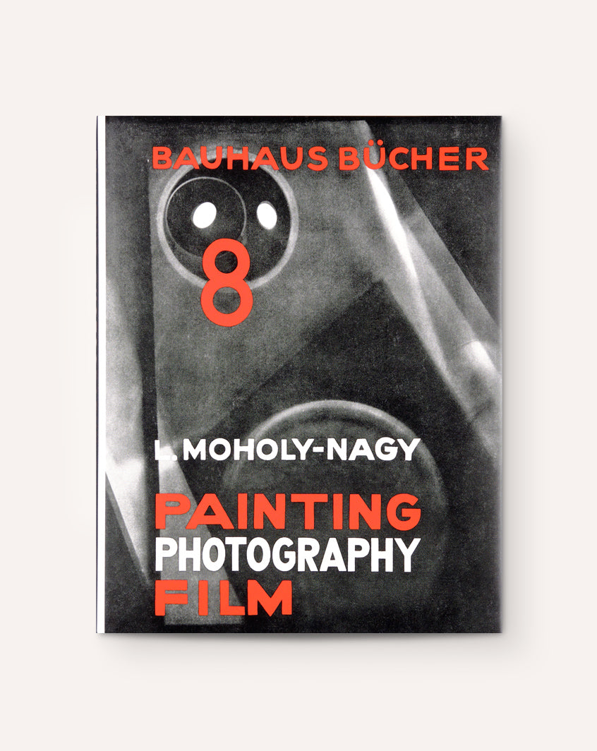 László Moholy-Nagy: Painting, Photography, Film