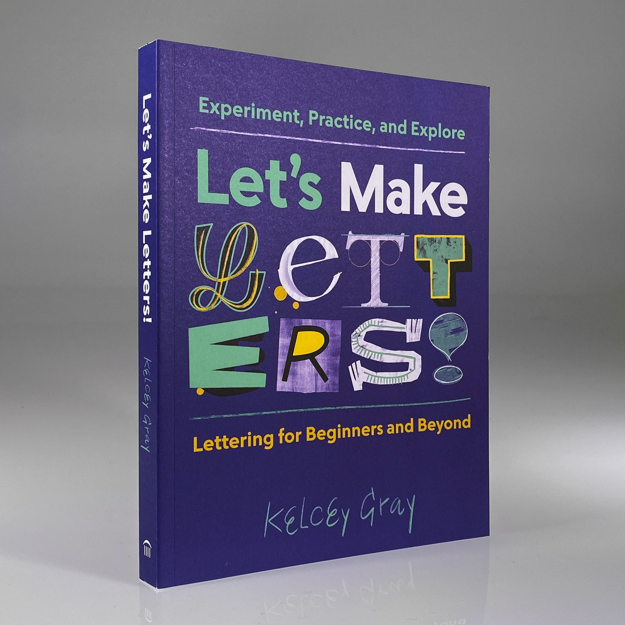 Let's Make Letters!: Experiment, Practice, and Explore