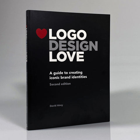 Logo Design Love: A Guide to Creating Iconic Brand Identities (2nd Edition)
