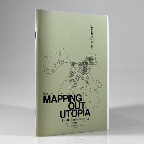 Mapping Out Utopias, 1970s Boston-Area Counterculture (Vol. 2: Boston)