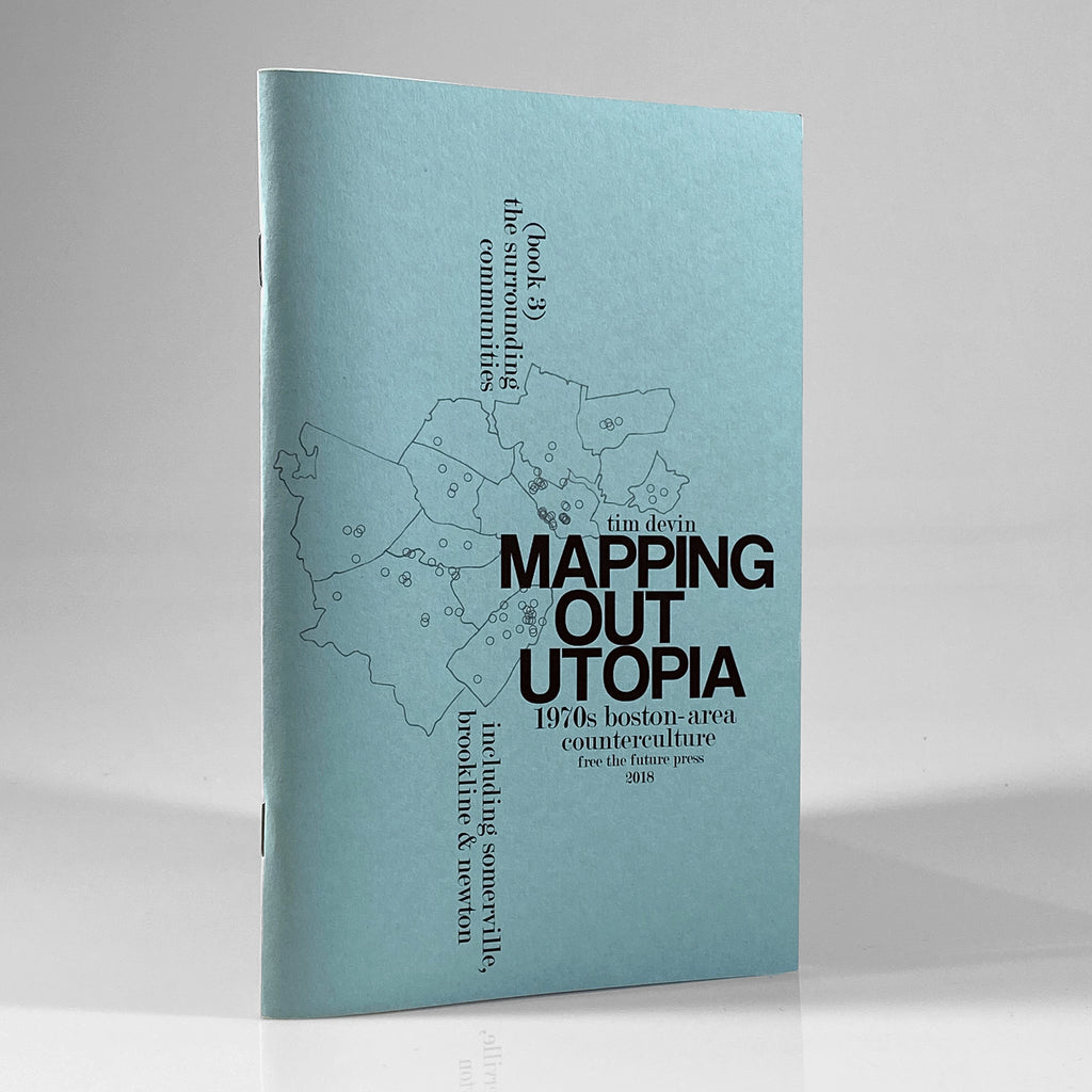 Mapping Out Utopias, 1970s Boston-Area Counterculture (Vol. 3: The Surrounding Communities—Somerville, Brookline & Newton)