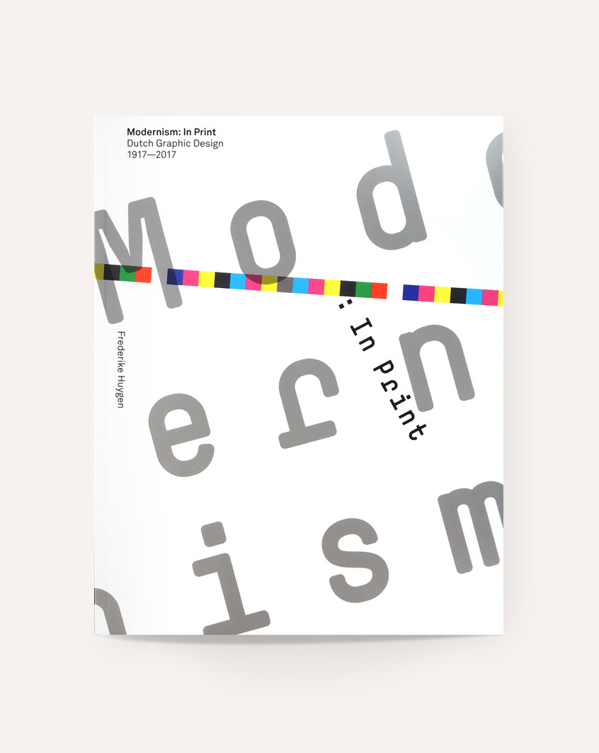 Modernism: In Print - Dutch Graphic Design, 1917-2017