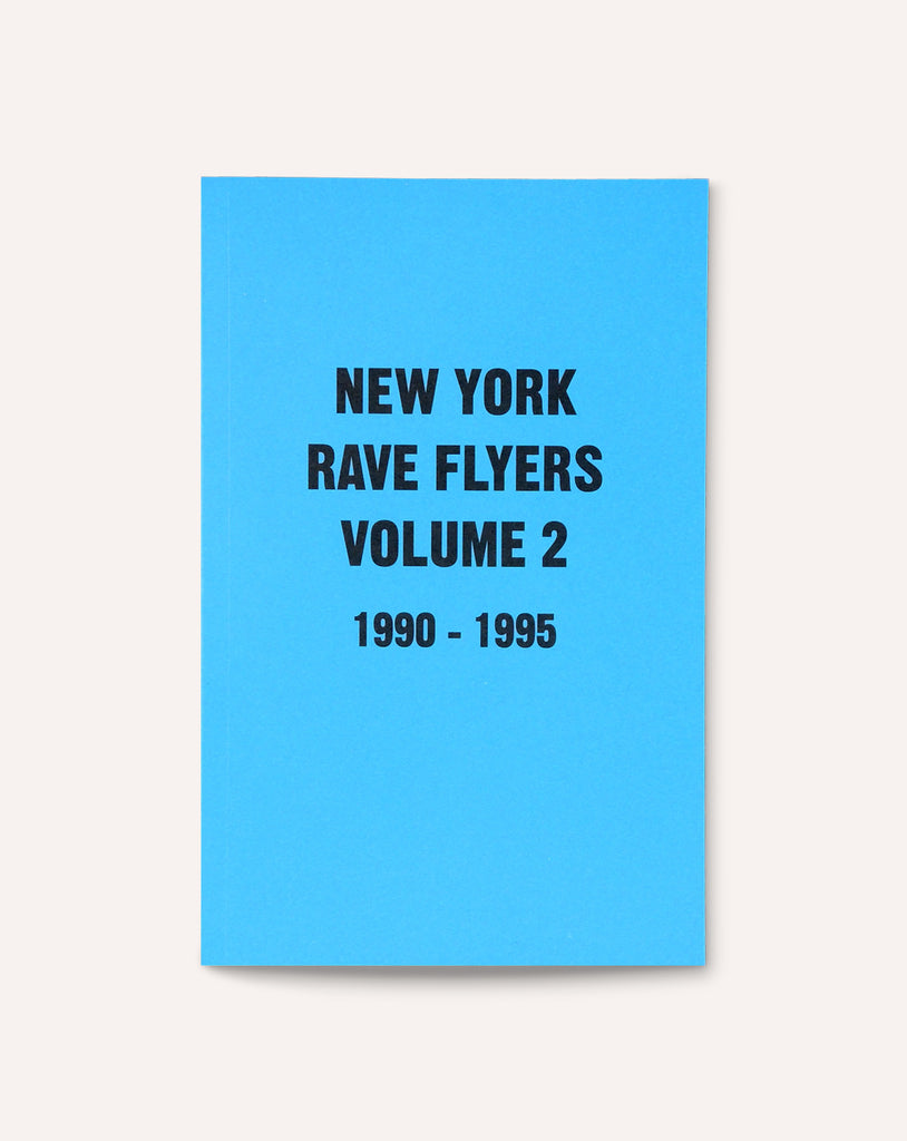 New York Rave Flyers, 1990-1995 (Vol. 2)