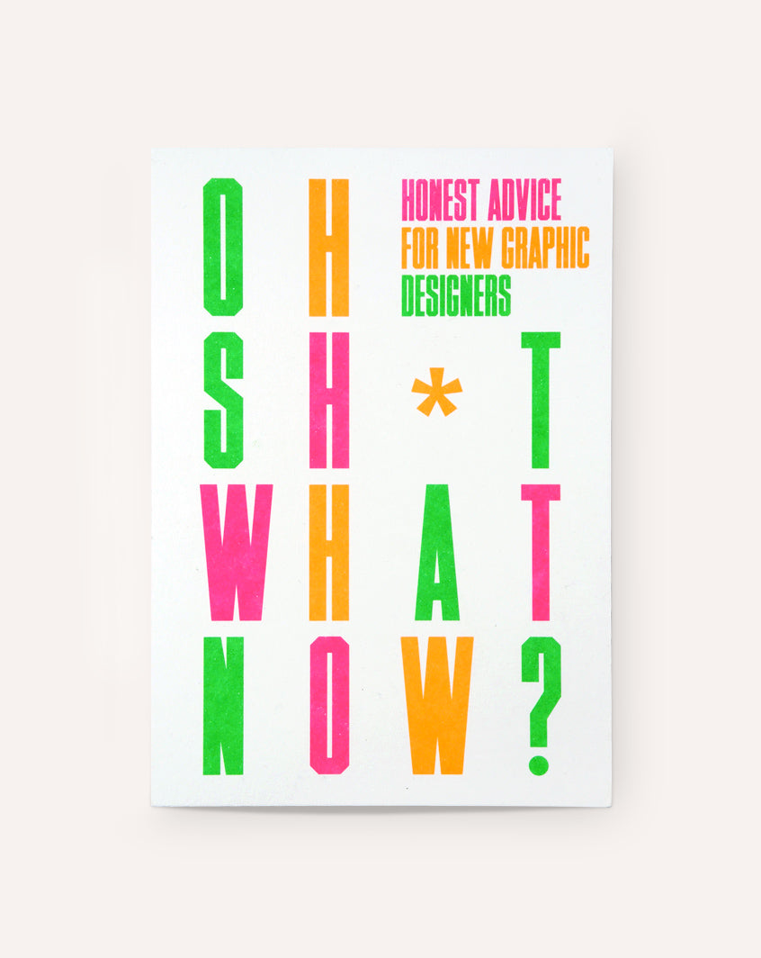 Oh Sh*t… What Now? Honest Advice for New Graphic Designers