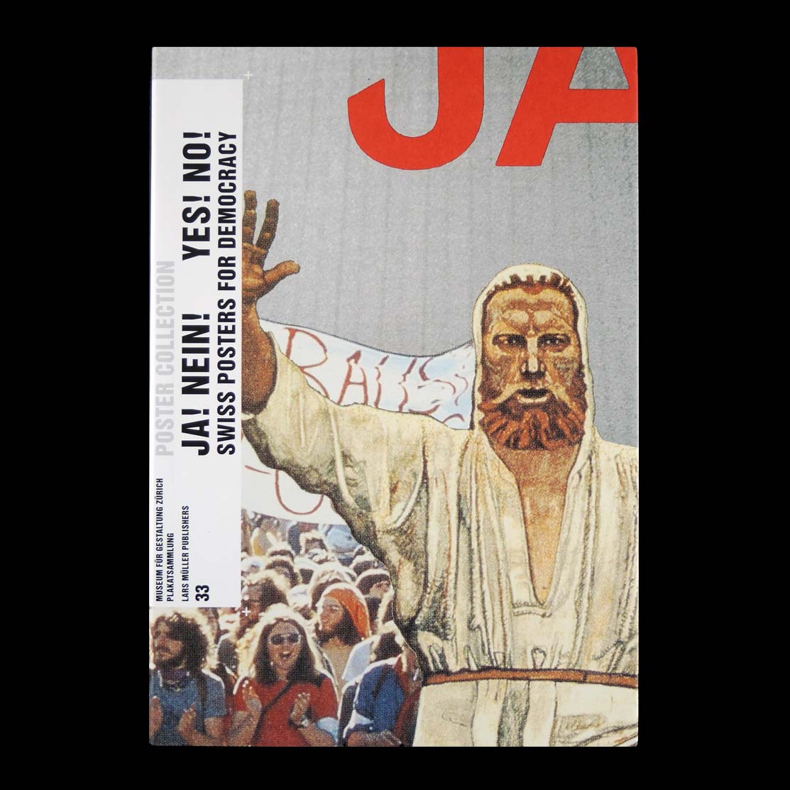 Poster Collection 33: Ja! Nein! Yes! No! Swiss Posters for Democracy