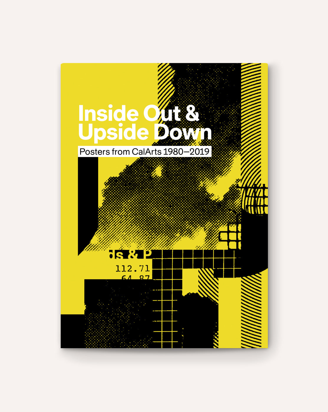 Inside Out & Upside Down: Posters from CalArts, 1980–2019