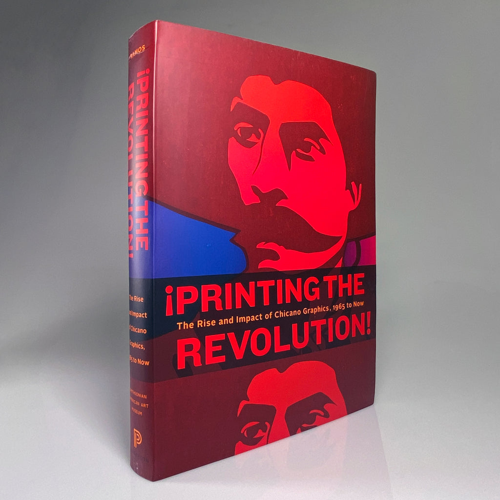 ¡Printing the Revolution!: The Rise and Impact of Chicano Graphics, 1965 to Now