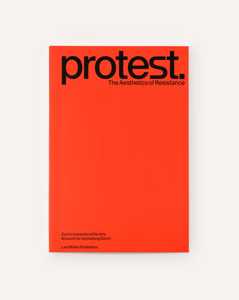 Protest. The Aesthetics of Resistance