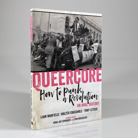 Queercore: How to Punk a Revolution: An Oral History