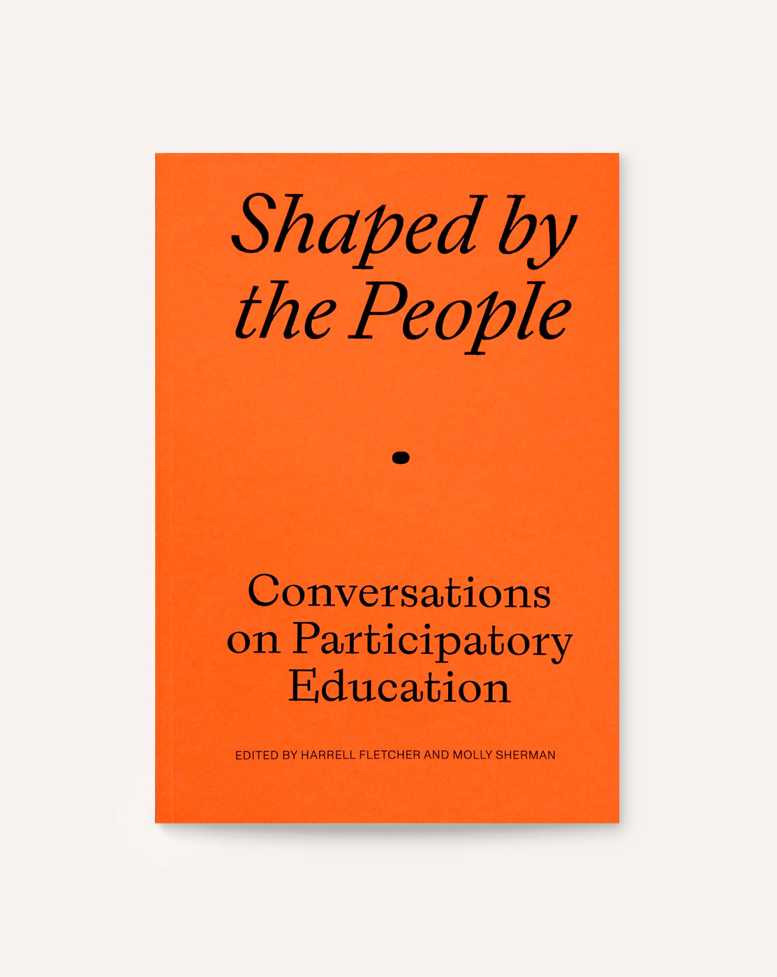 Shaped by the People: Conversations on Participatory Education