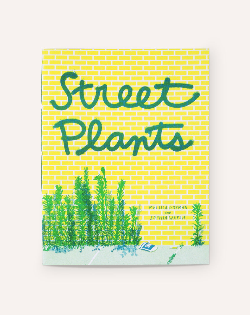 Street Plants / Melissa Gorman and Sophia Warsh