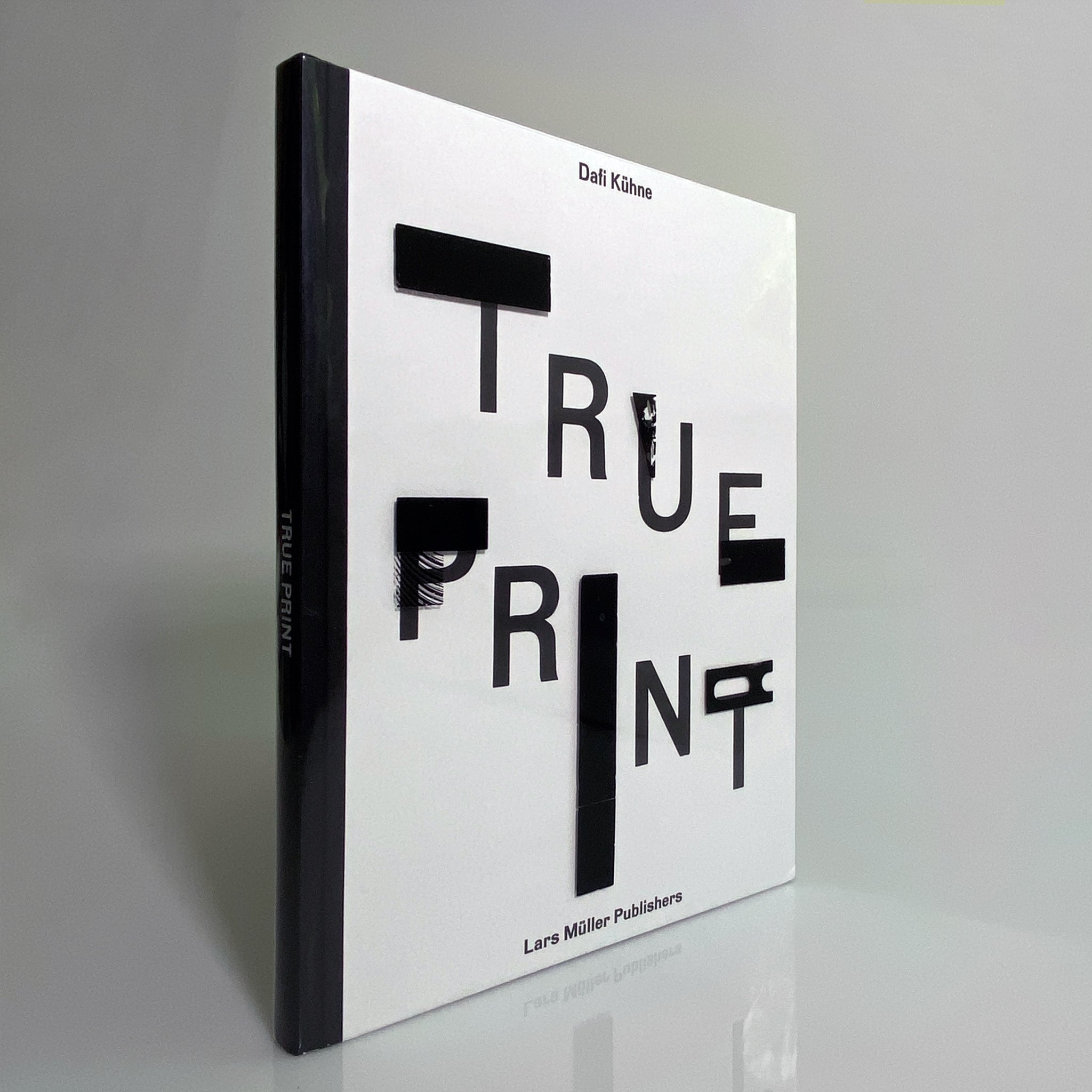 True Print / Dafi Kühne