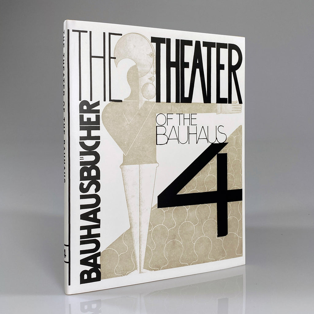 Oskar Schlemmer, László Moholy-Nagy & Farkas Molnár: The Theater of the Bauhaus